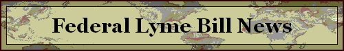 Federal Lyme Bill News